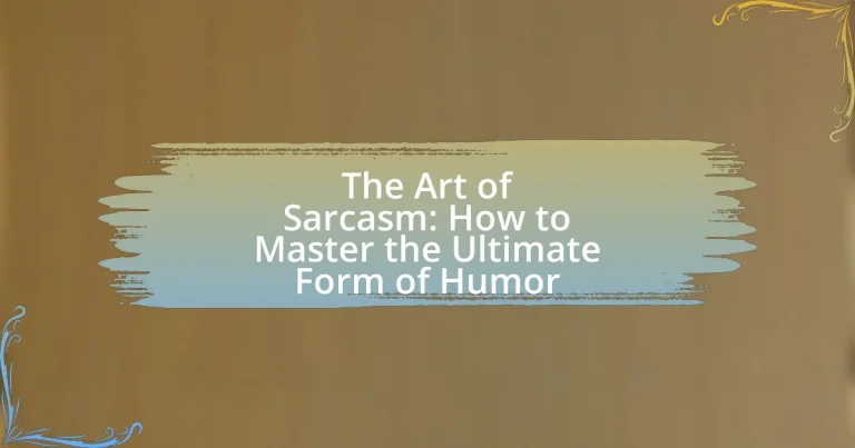 The Art of Sarcasm: How to Master the Ultimate Form of Humor