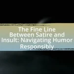 The Fine Line Between Satire and Insult: Navigating Humor Responsibly