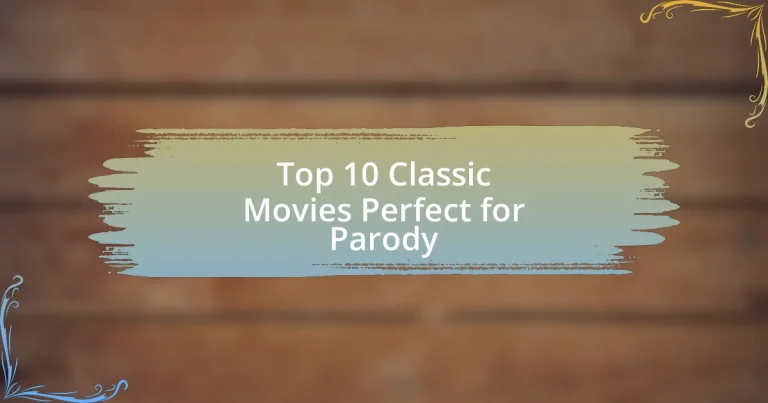 Top 10 Classic Movies Perfect for Parody