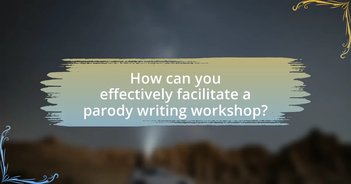 How can you effectively facilitate a parody writing workshop?