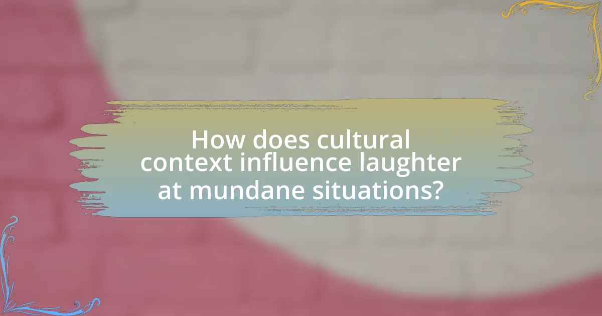 How does cultural context influence laughter at mundane situations?