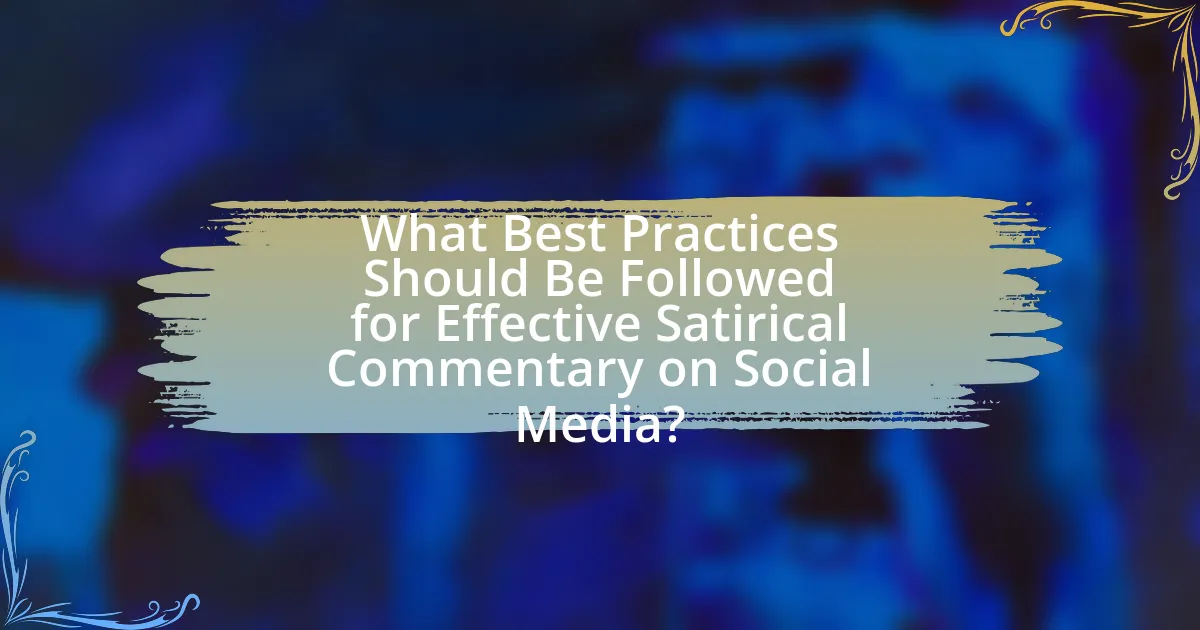 What Best Practices Should Be Followed for Effective Satirical Commentary on Social Media?