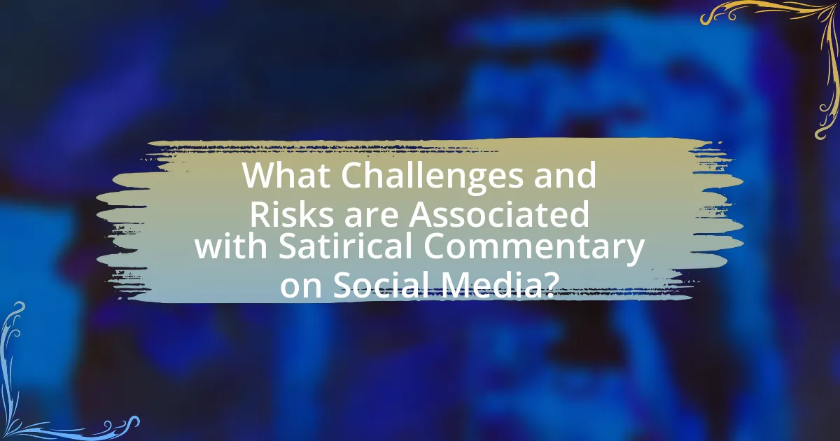 What Challenges and Risks are Associated with Satirical Commentary on Social Media?