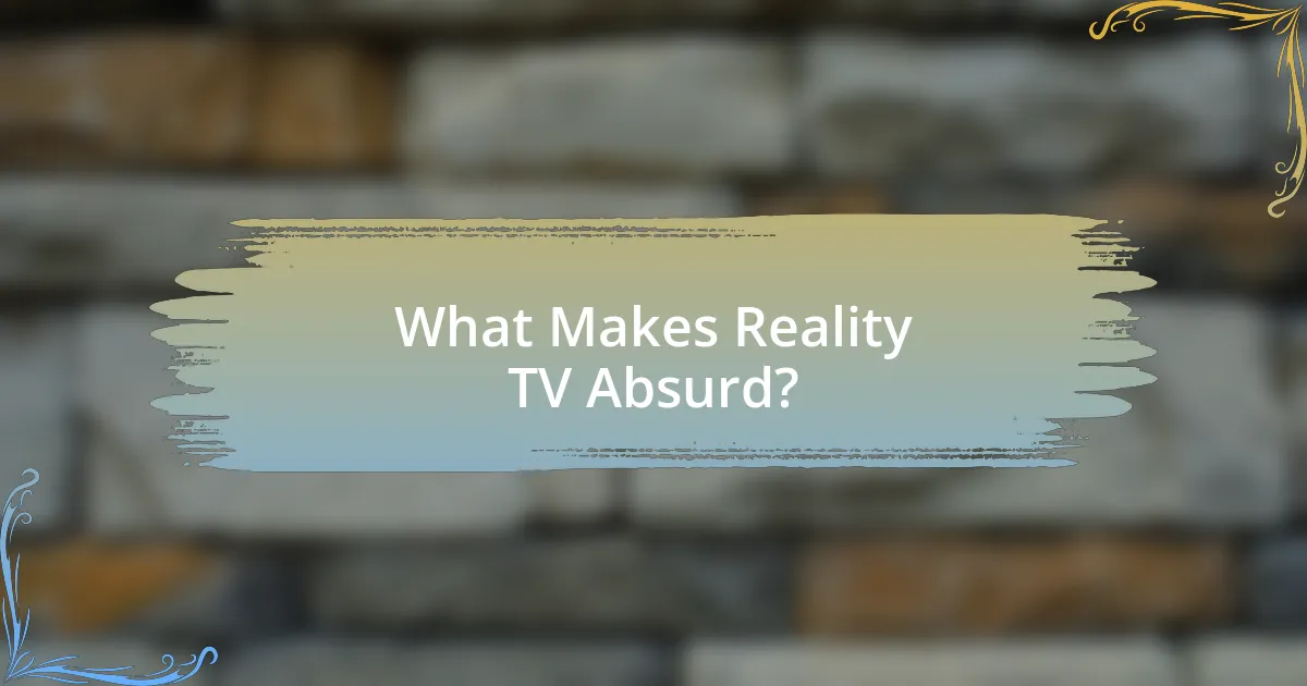 What Makes Reality TV Absurd?