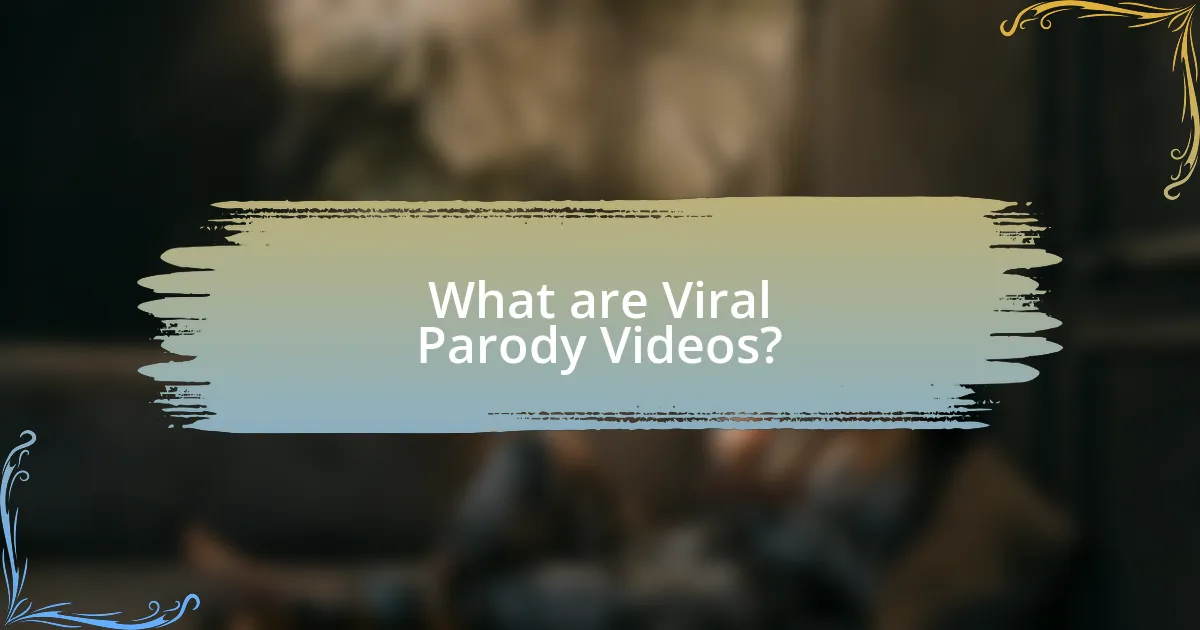 What are Viral Parody Videos?