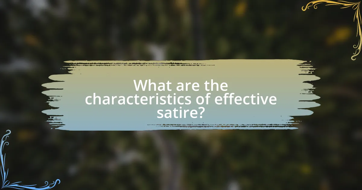 What are the characteristics of effective satire?