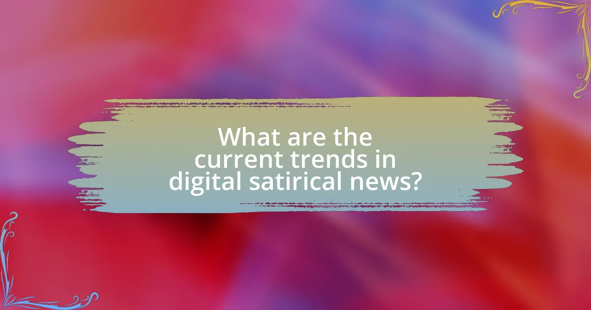 What are the current trends in digital satirical news?