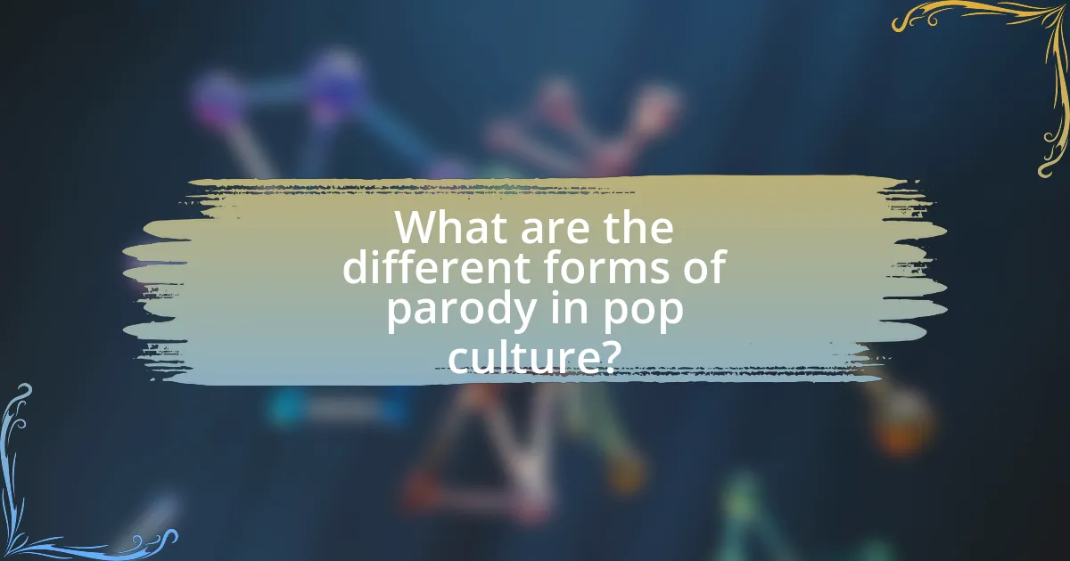 What are the different forms of parody in pop culture?