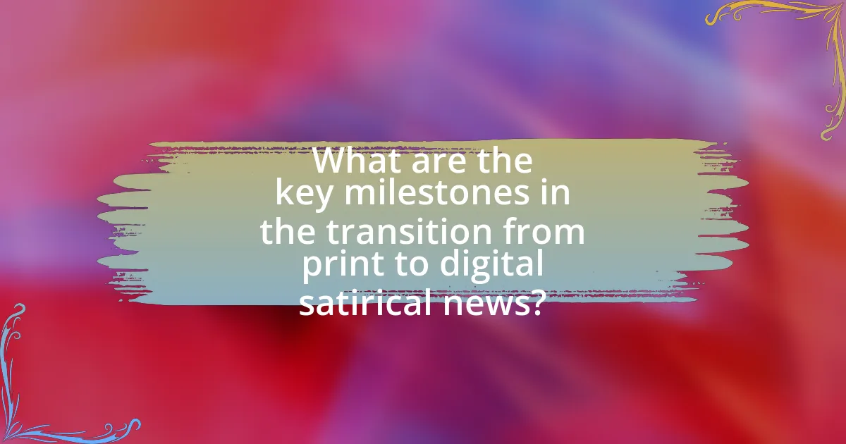 What are the key milestones in the transition from print to digital satirical news?