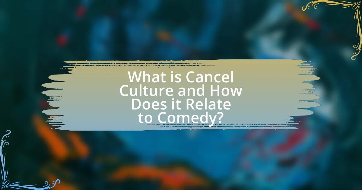 What is Cancel Culture and How Does it Relate to Comedy?