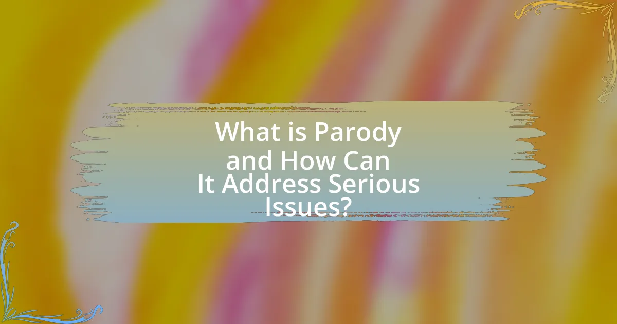 What is Parody and How Can It Address Serious Issues?