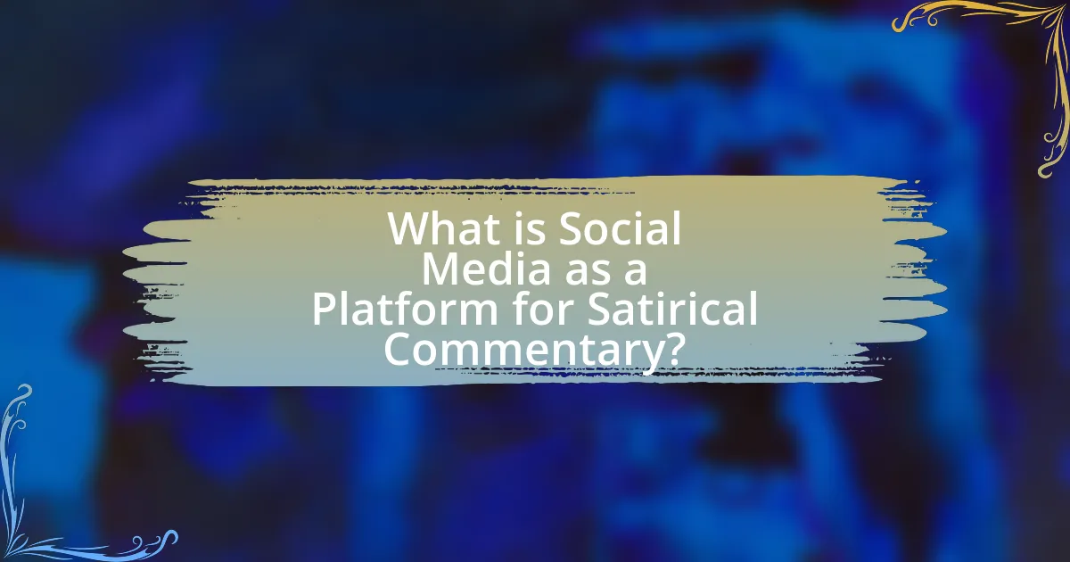 What is Social Media as a Platform for Satirical Commentary?