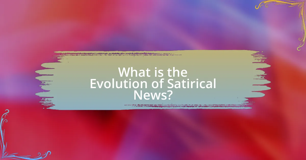 What is the Evolution of Satirical News?
