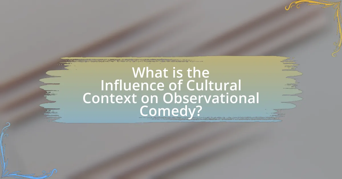 What is the Influence of Cultural Context on Observational Comedy?