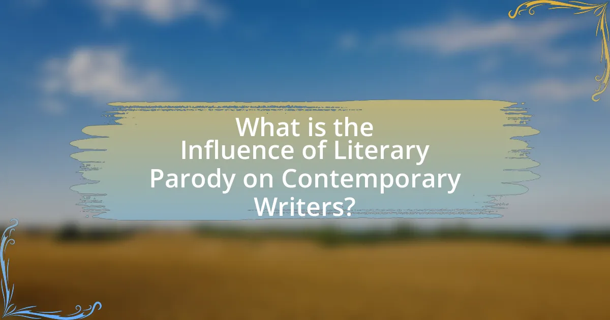 What is the Influence of Literary Parody on Contemporary Writers?