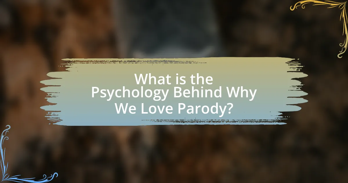 What is the Psychology Behind Why We Love Parody?