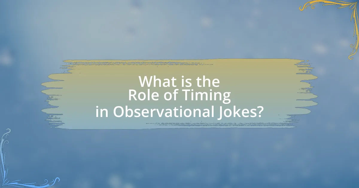 What is the Role of Timing in Observational Jokes?