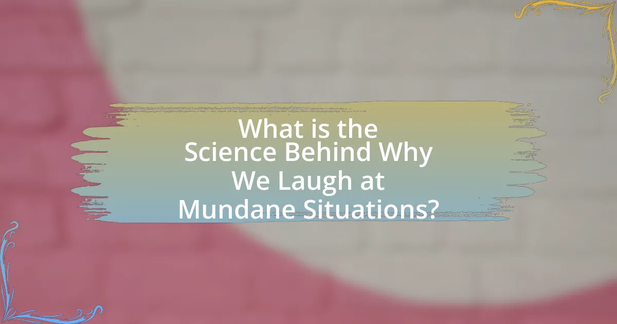 What is the Science Behind Why We Laugh at Mundane Situations?