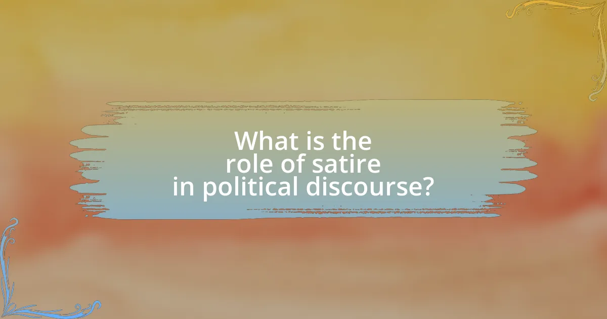 What is the role of satire in political discourse?