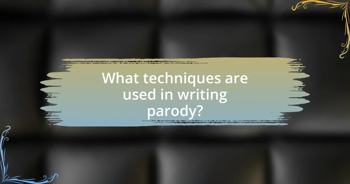 What techniques are used in writing parody?