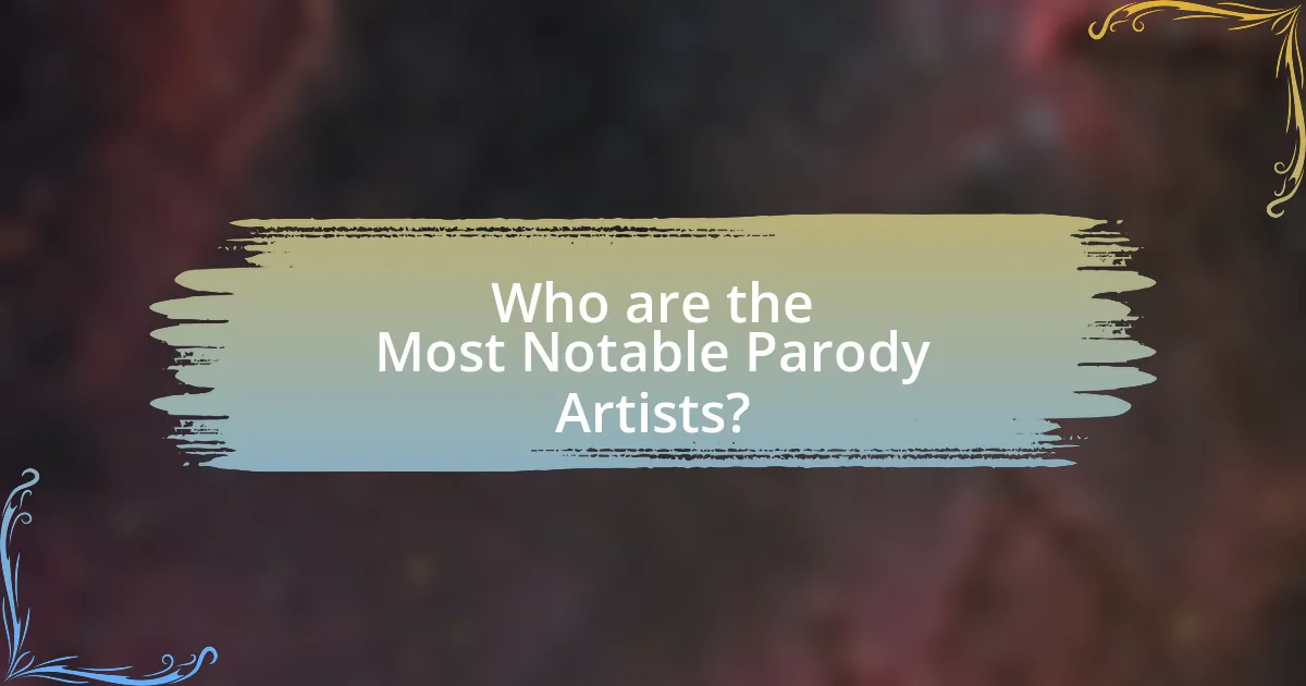 Who are the Most Notable Parody Artists?